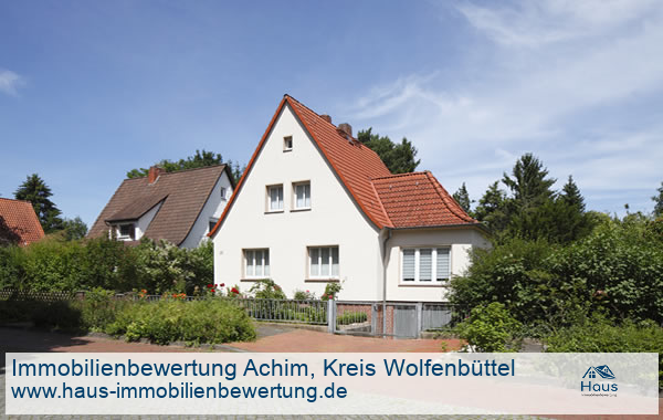 Professionelle Immobilienbewertung Wohnimmobilien Achim, Kreis Wolfenbüttel